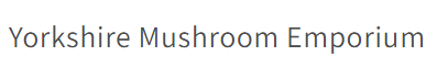 Yorkshire Mushroom Emporium Ltd.