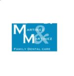 Martinez & Martinez Family Dental Care Martinez & Martinez Family Dental Care
